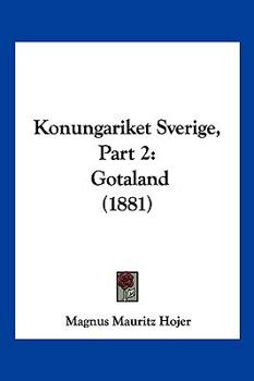 Paperback Konungariket Sverige, Part 2: Gotaland (1881) [Spanish] Book
