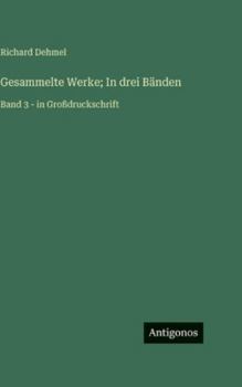 Gesammelte Werke; In drei Bänden: Band 3 - in Großdruckschrift