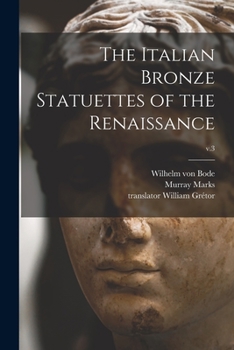 Paperback The Italian Bronze Statuettes of the Renaissance; v.3 Book