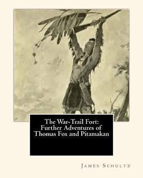 Paperback The War-Trail Fort: Further Adventures of Thomas Fox and Pitamakan Book