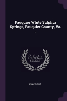 Paperback Fauquier White Sulphur Springs, Fauquier County, Va. .. Book