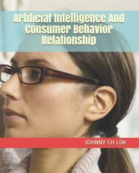 Paperback Artificial Intelligence And Consumer Behavior Relationship Book