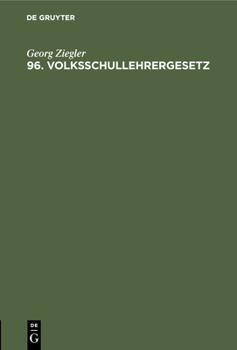 Hardcover 96. Volksschullehrergesetz: Vom 14. August 1914 [German] Book
