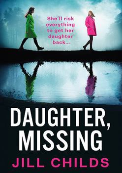 MP3 CD Daughter, Missing: A BRAND-NEW, utterly chilling psychological thriller from bestseller Jill Childs for 2025 Book