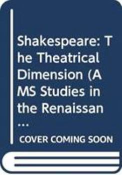 Hardcover Shakespeare: The Theatrical Dimension Book