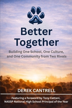 Paperback Better Together: Building One School, One Culture, and One Community from Two Rivals Book
