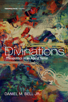 Hardcover Divinations: Theopolitics in an Age of Terror Book