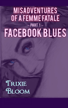 Paperback Facebook Blues: A romantic comedy about what happens when you chase your past. Book
