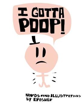 Paperback I Gotta Poop: Learn the Secrets of Pooping Book