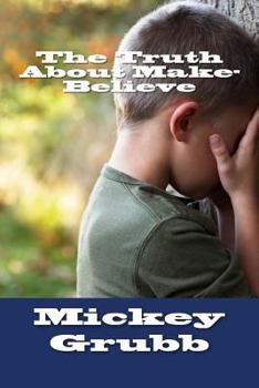 Paperback The Truth About Make-Believe Book