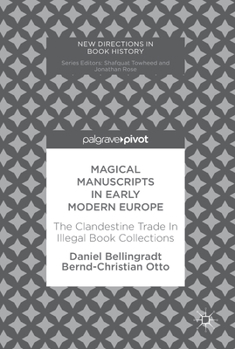 Magical Manuscripts in Early Modern Europe - Book  of the New Directions in Book History