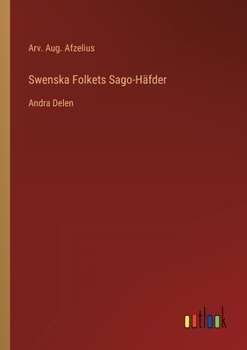 Paperback Swenska Folkets Sago-Häfder: Andra Delen [Swedish] Book