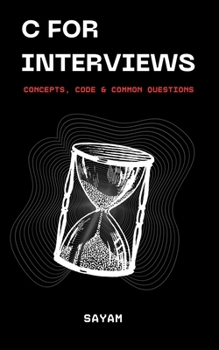 Paperback C for Interviews: Concepts, Code, Common Questions Book