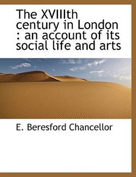 Paperback The Xviiith Century in London: An Account of Its Social Life and Arts Book