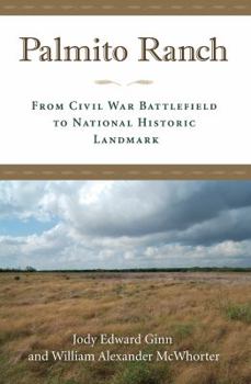 Paperback Palmito Ranch: From Civil War Battlefield to National Historic Landmark Book