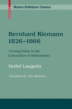 Bernhard Riemann 1826-1866: Turning Points in the Conception of Mathematics