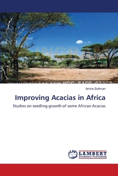 Improving Acacias in Africa: Studies on seedling growth of some African Acacias