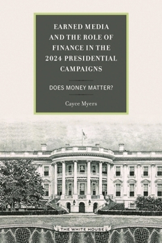 Money in Politics: Campaign Fundraising in the 2024 Presidential Election (Bloomsbury Studies in Political Communication)