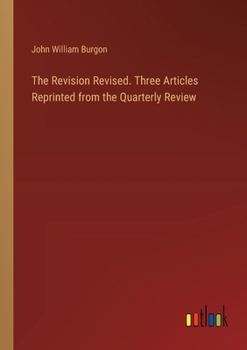 Paperback The Revision Revised. Three Articles Reprinted from the Quarterly Review Book