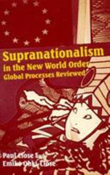 Hardcover Supranationalism in the New World Order: Global Processes Reviewed Book