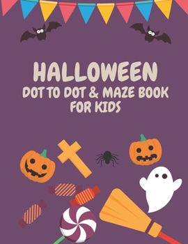 Paperback Halloween Dot to Dot & Maze Book for Kids: connect the dots / coloring book / activity book