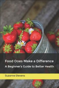 Paperback Food Does Make a Difference: A Beginner's Guide to Better Health Book