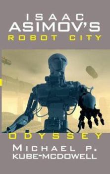Odyssey - Book #1 of the Isaac Asimov's Robot City