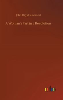 A Woman's Part in a Revolution (Classic Reprint)