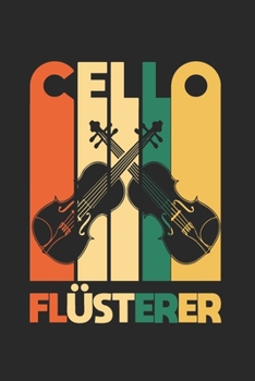 CELLO FLÜSTERER: Notizbuch/Tagebuch/Organizer/120 Karierte Seiten/ 6x9 Zoll (German Edition)