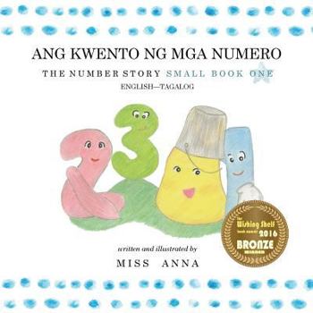 Paperback The Number Story 1 ANG KWENTO NG NUMERO: Small Book One English-Tagalog/Filipino [Tagalog] Book