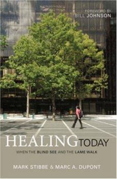 Paperback Healing Today: When the Blind See and the Lame Walk Book