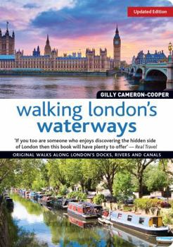 Paperback Walking London's Waterways, Updated Edition: Great Routes for Walking, Running, Cycling Along Docks, Rivers and Canals Book