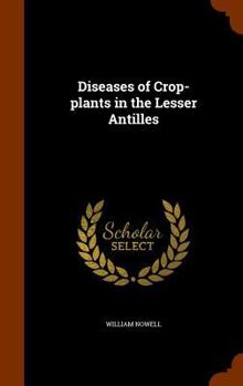 Hardcover Diseases of Crop-plants in the Lesser Antilles Book