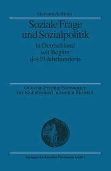 Soziale Frage Und Sozialpolitik in Deutschland Seit Beginn Des 19. Jahrhunderts