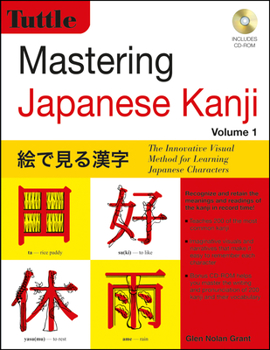 Paperback Mastering Japanese Kanji: The Innovative Visual Method for Learning Japanese Characters Book