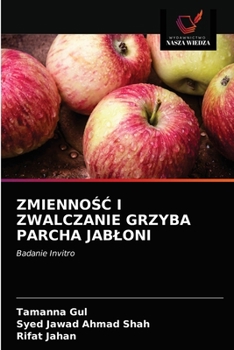 ZMIENNOŚĆ I ZWALCZANIE GRZYBA PARCHA JABŁONI: Badanie Invitro