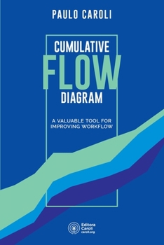 Paperback Cumulative Flow Diagram: A valuable tool for improving workflow Book