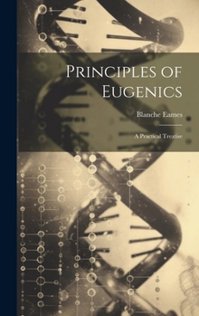 Hardcover Principles of Eugenics: A Practical Treatise Book