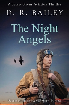 The Night Angels: Secret missions over war-torn Europe (Secret Sirens Aviation Thrillers) - Book #2 of the Secret Sirens