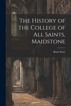 Paperback The History of the College of All Saints, Maidstone Book