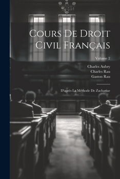 Paperback Cours De Droit Civil Français: D'après La Méthode De Zachariae; Volume 2 [French] Book