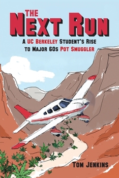 Paperback The Next Run: A UC Berkeley Student's Rise to Major 60s Pot Smuggler Book