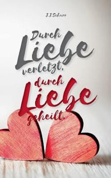 Paperback Durch Liebe verletzt, durch Liebe geheilt [German] Book