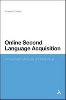 Paperback Online Second Language Acquisition: Conversation Analysis of Online Chat Book