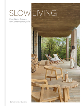 Hardcover Slow Living: Feel-Good Spaces for Contemporary Life Book