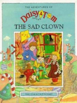 Paperback Daisy and Tom and the Sad Clown (The Adventures of Daisy and Tom) Book
