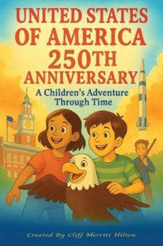 United States of America 250th Anniversary: A Children’s Adventure Through Time