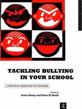 Paperback Tackling Bullying in Your School: A practical handbook for teachers Book