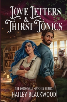 Love Letters and Thirst Tonics - Book #1 of the Moonvale Matches