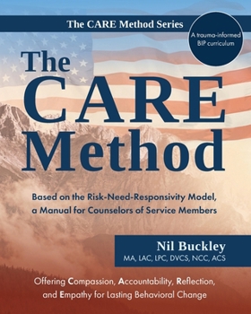 Paperback The CARE Method: Based on the Risk-Need-Responsivity Model, a Manual for Counselors of Service Members Book